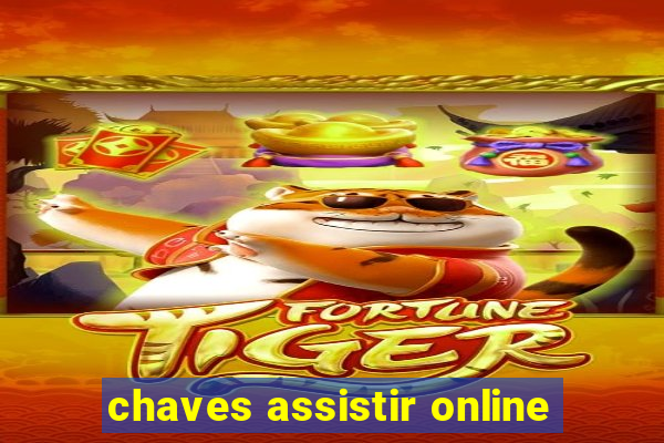 chaves assistir online